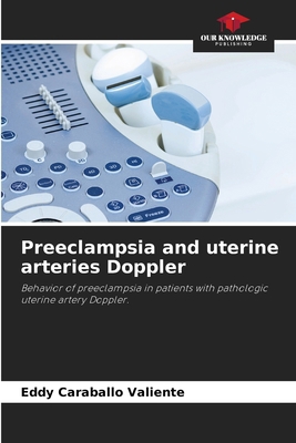 Preeclampsia and uterine arteries Doppler 6207227549 Book Cover