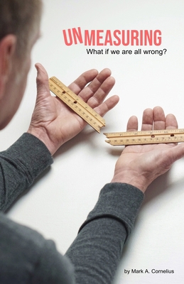 UnMeasuring: What if we are all wrong? B0892J1F72 Book Cover