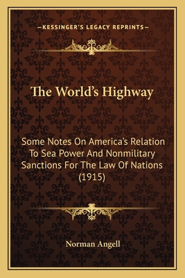 The World's Highway: Some Notes On America's Re... 1165160625 Book Cover