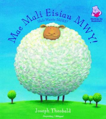 Mae Mali Eisiau Mwy!: Mali Wants More! 1843237695 Book Cover