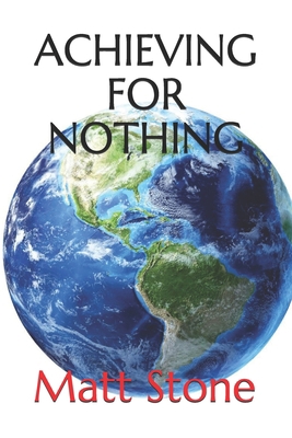 Achieving for Nothing B08QBYGGFN Book Cover