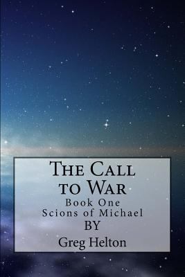 Scions of Michael: "The Call to War" 1548439312 Book Cover