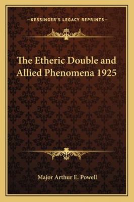 The Etheric Double and Allied Phenomena 1925 1162737603 Book Cover