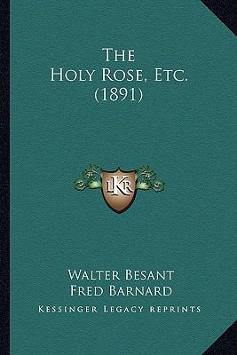 The Holy Rose, Etc. (1891) 1165634686 Book Cover