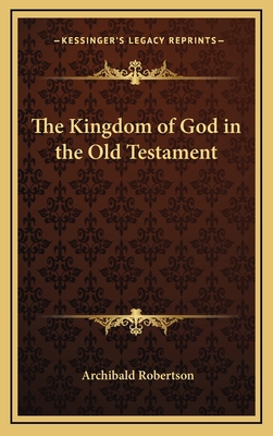 The Kingdom of God in the Old Testament 1168659361 Book Cover