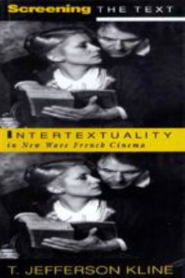 Screening the Text: Intertextuality in New Wave... 0801874319 Book Cover