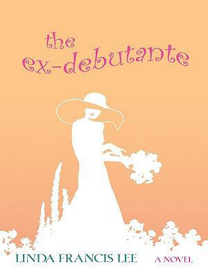 The Ex-Debutante [Large Print] 1410409473 Book Cover
