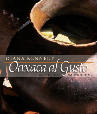 Oaxaca Al Gusto: An Infinite Gastronomy 0292722664 Book Cover