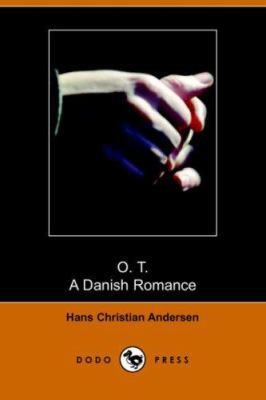 O. T., a Danish Romance (Dodo Press) 1406508594 Book Cover