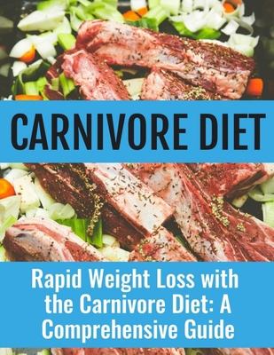 Rapid Weight Loss with the Carnivore Diet: A Co... B0D47KM22Z Book Cover