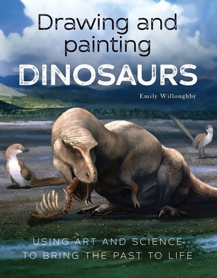 Drawing and Painting Dinosaurs: Using Art and S... 1785009559 Book Cover
