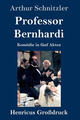 Professor Bernhardi (Großdruck): Komödie in fün... [German] 3847844814 Book Cover
