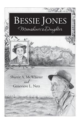 Bessie Jones: Moonshiner's Daughter 194195331X Book Cover