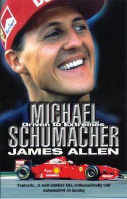 Michael Schumacher : Driven to Extremes 0553812149 Book Cover