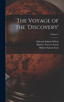 The Voyage of the 'discovery'; Volume 1 1016582552 Book Cover