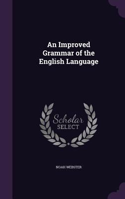 An Improved Grammar of the English Language 1358016771 Book Cover