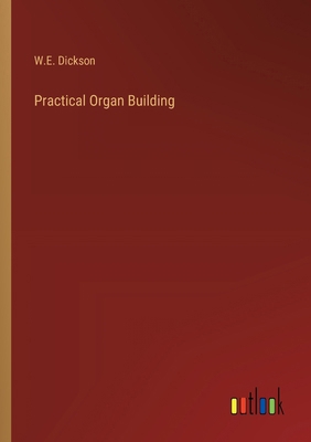 Practical Organ Building 3368914065 Book Cover