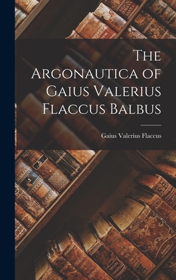 The Argonautica of Gaius Valerius Flaccus Balbus 1015901506 Book Cover