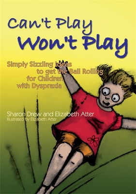 Can't Play Won't Play: Simply Sizzling Ideas to... 1843106019 Book Cover