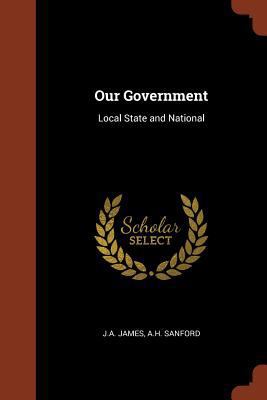 Our Government: Local State and National 1374946567 Book Cover