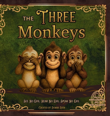 The Three Monkeys: See No Evil, Hear No Evil, S... B0GN5PSMSK Book Cover