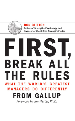 First, Break All the Rules: What the World's Gr... 1536611697 Book Cover