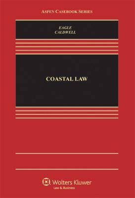 Coastal Law (Aspen Casebook) 1454805927 Book Cover
