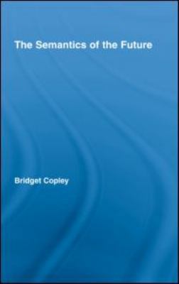 The Semantics of the Future 0415971160 Book Cover