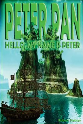 Peter Pan - Hello, my name is Peter 1523982098 Book Cover