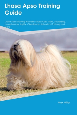 Lhasa Apso Training Guide Lhasa Apso Training I... 1395864500 Book Cover