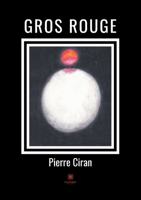 Gros rouge [French] B09QHF29NG Book Cover