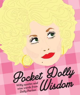 Pocket Dolly Wisdom: Witty Quotes and Wise Word... 1784880019 Book Cover