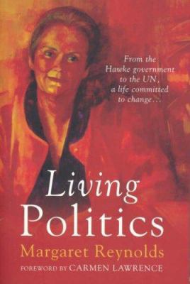 Living Politics: From the Hawke Government to t... 0702234389 Book Cover