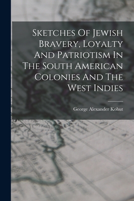 Sketches Of Jewish Bravery, Loyalty And Patriot... 1019313579 Book Cover