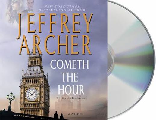 Cometh the Hour: Book Six of the Clifton Chroni... 1427266921 Book Cover