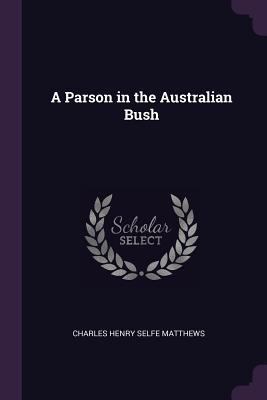 A Parson in the Australian Bush 1378593391 Book Cover