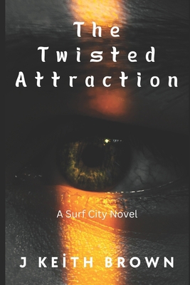 The Twisted Attraction: A Surf City Novel B0DM665825 Book Cover