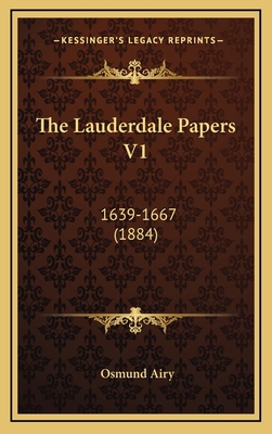 The Lauderdale Papers V1: 1639-1667 (1884) 116434112X Book Cover