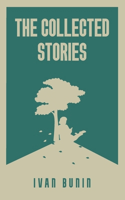 The Collected Stories of Ivan Bunin B0F4KXLB6J Book Cover