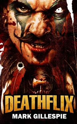 Deathflix: A Post-Apocalyptic Action Thriller B08JLXYGVS Book Cover