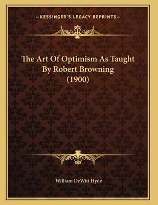 The Art Of Optimism As Taught By Robert Brownin... 1164821407 Book Cover