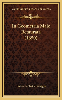 In Geometria Male Retaurata (1650) [Latin] 1168993687 Book Cover