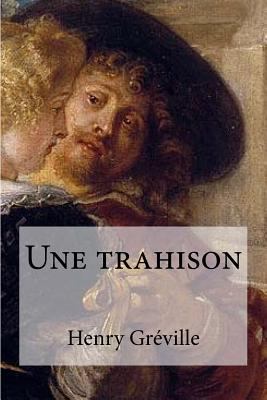 Une trahison [French] 1535593326 Book Cover