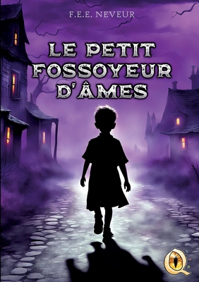 Le petit fossoyeur d'âmes [French] 1326042467 Book Cover