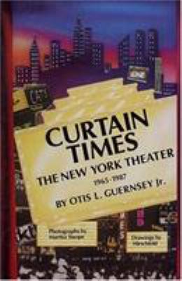 Curtain Times - The New York Theater 1965-1987:... 0936839236 Book Cover