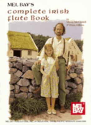 Mel Bay's Complete Irish Flute Book 078662549X Book Cover