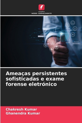 Ameaças persistentes sofisticadas e exame foren... [Portuguese] 6208161258 Book Cover