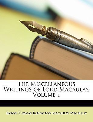 The Miscellaneous Writings of Lord Macaulay, Vo... 1146995725 Book Cover