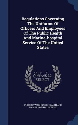 Regulations Governing The Uniforms Of Officers ... 1340066092 Book Cover