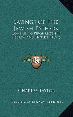 Sayings Of The Jewish Fathers: Comprising Pirqe... 1167100689 Book Cover